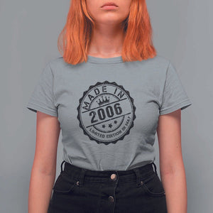 18th Birthday T Shirt For Women Made In 2006 Limited Edition In May 18 Years Old Kid TS11 Sport Gray Print Your Wear