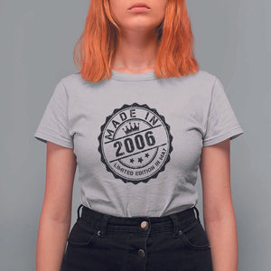 18th Birthday T Shirt For Women Made In 2006 Limited Edition In May 18 Years Old Kid TS11 Ice Gray Print Your Wear