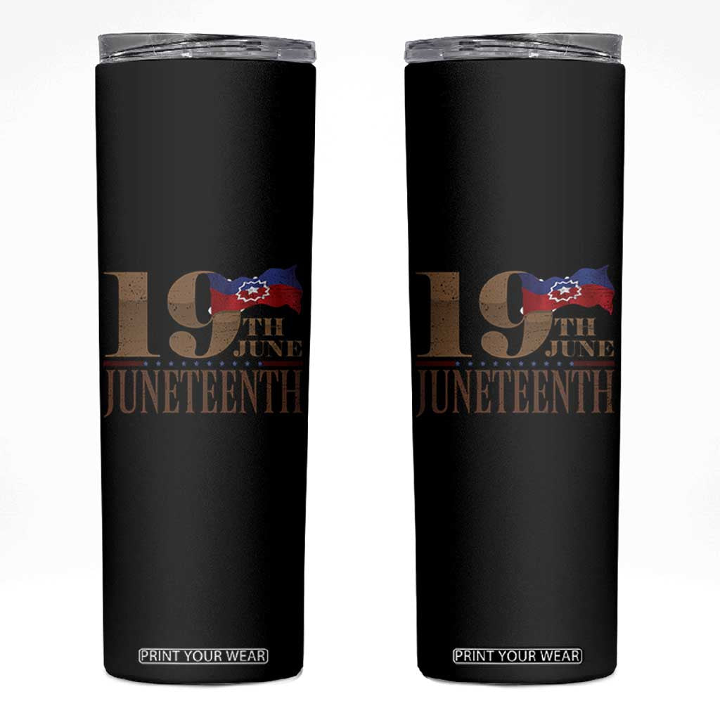 19th June Juneteenth Freedom Day Skinny Tumbler Juneteenth Flag TS11 Black Print Your Wear