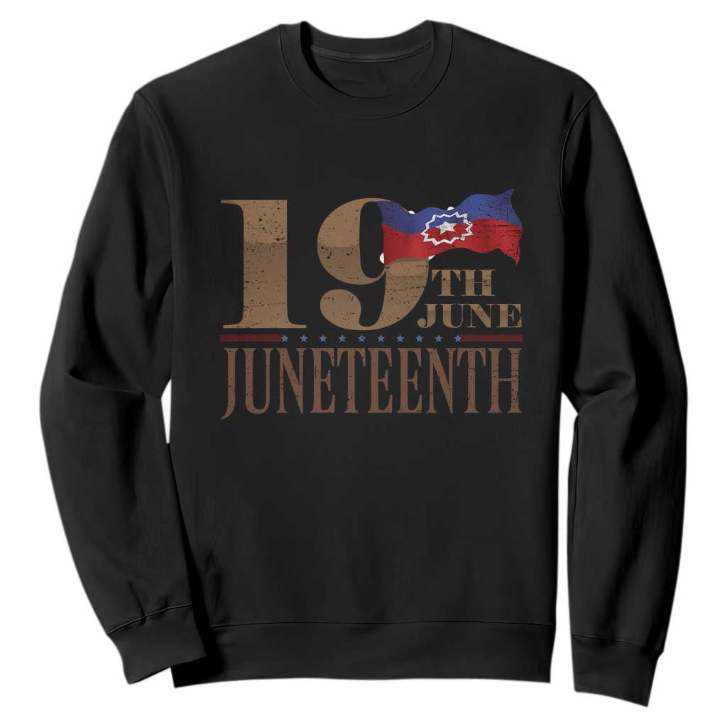 19th June Juneteenth Freedom Day Sweatshirt Juneteenth Flag TS11 Black Print Your Wear