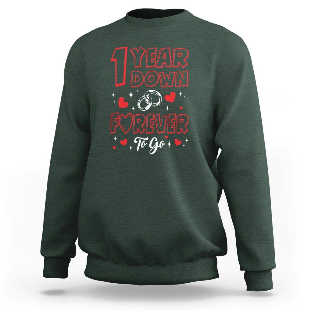 1st Wedding Anniversary Sweatshirt 1 Year Down Forever To Go Marriage Couple TS09 Dark Forest Green Printyourwear