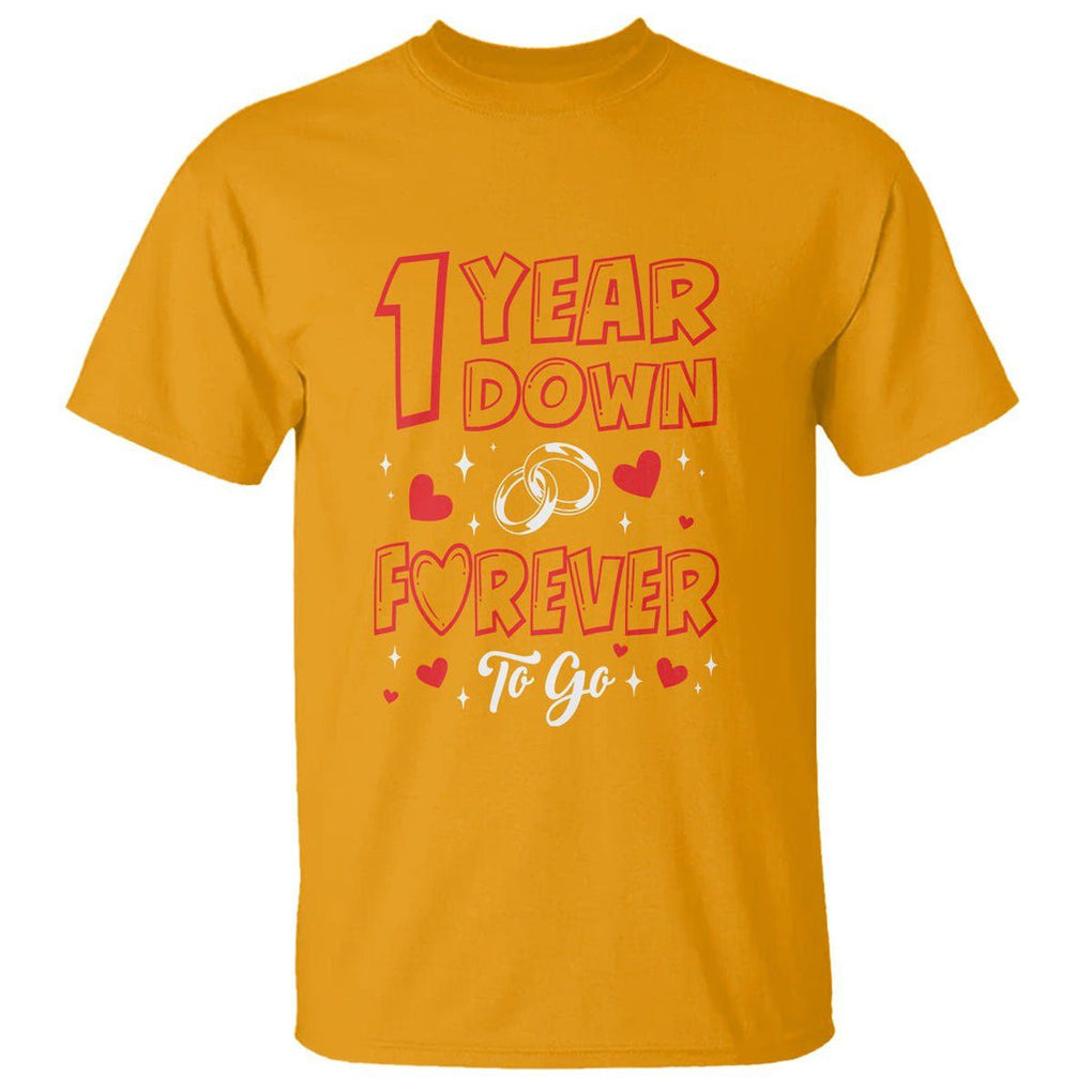 1st Wedding Anniversary T Shirt 1 Year Down Forever To Go Marriage Couple TS09 Gold Printyourwear