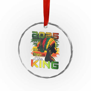 2025 And I Still Dream Like King Crystal Glass Ornament Martin Luther King Day TS11 Print Your Wear