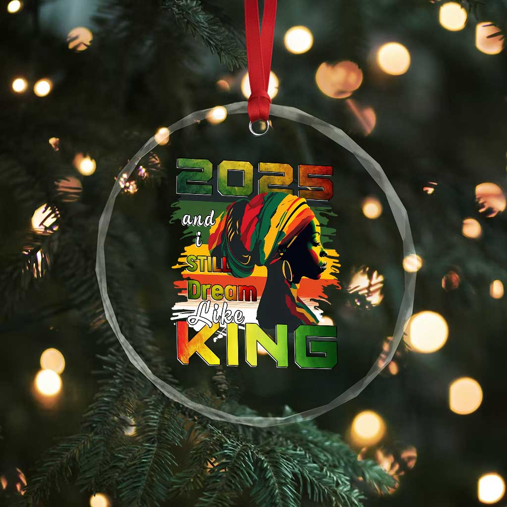 2025 And I Still Dream Like King Crystal Glass Ornament Martin Luther King Day TS11 Print Your Wear