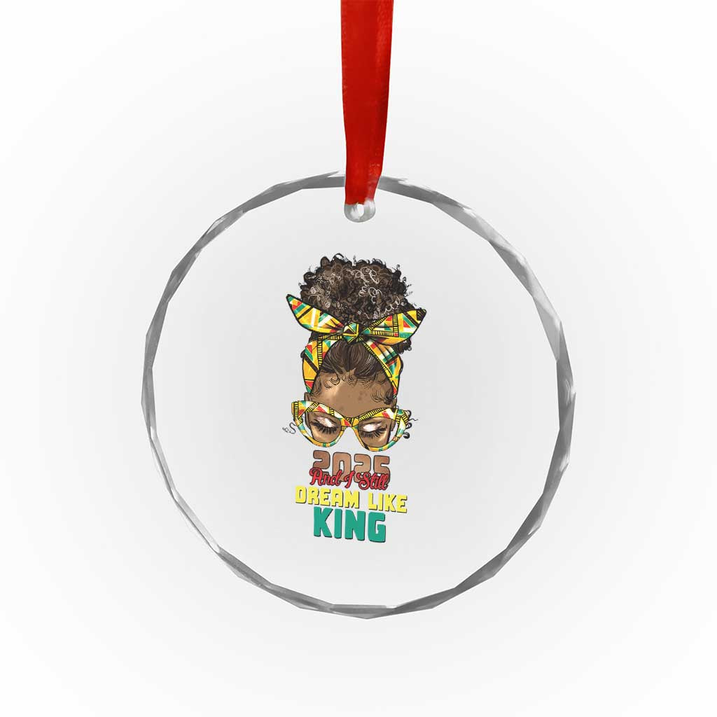 2025 And I Still Dream Like King MLK Day Crystal Glass Ornament Messy Bun Black History Month TS11 Print Your Wear