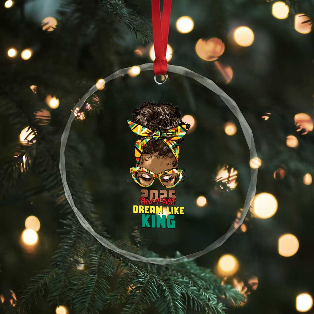 2025 And I Still Dream Like King MLK Day Crystal Glass Ornament Messy Bun Black History Month TS11 Print Your Wear