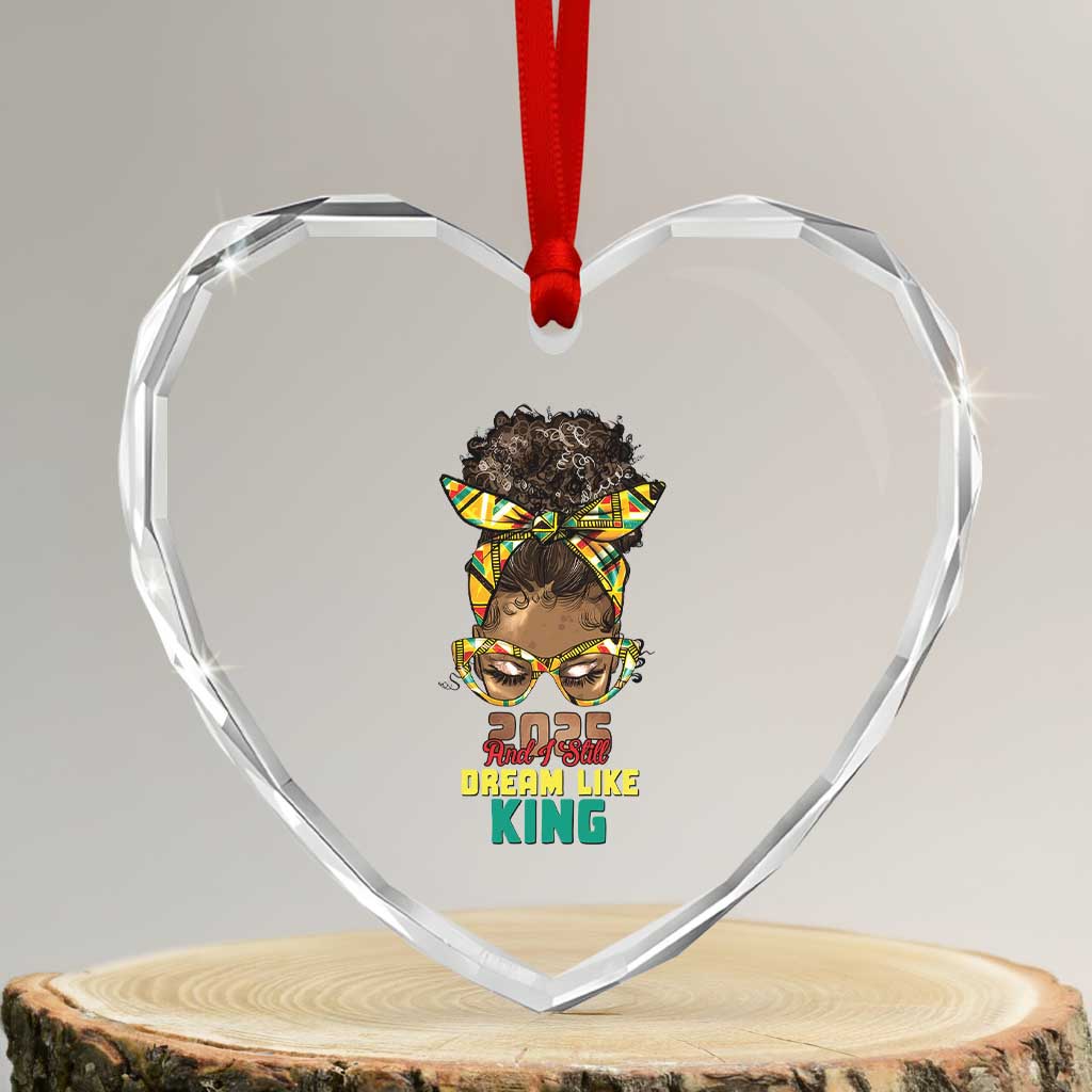 2025 And I Still Dream Like King MLK Day Heart Crystal Glass Ornament Messy Bun Black History Month TS11 Transparent Glass 3'' Heart Print Your Wear