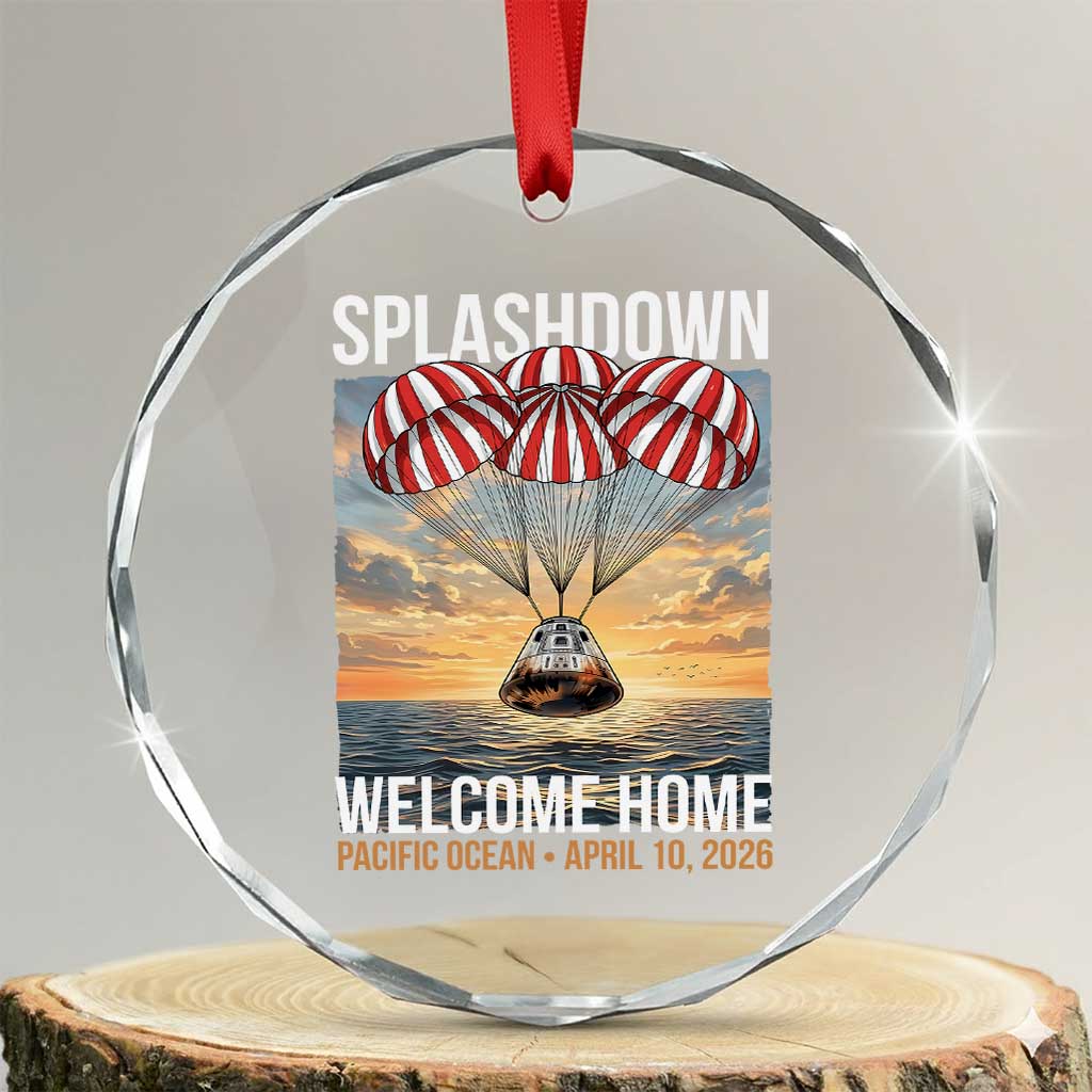 2026 Lunar Mission Splashdown Welcome Home Crystal Glass Ornament Pacific Ocean April 10 Vintage Capsule Recovery Graphic TS02 Transparent Glass 3'' Circle Print Your Wear