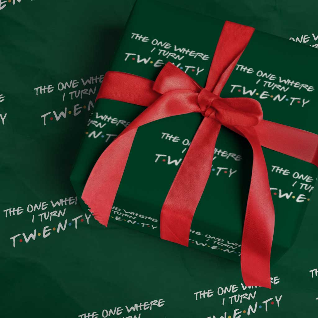 20th Birthday Wrapping Paper Roll The One Where I Turn Twenty Funny TV Series Bday TS11 Green Print Your Wear