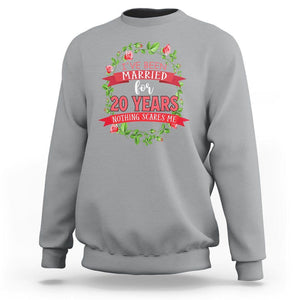 20th Wedding Anniversary Sweatshirt Marriaged For 20 Years Nothing Scares Me TS09 Sport Gray Printyourwear