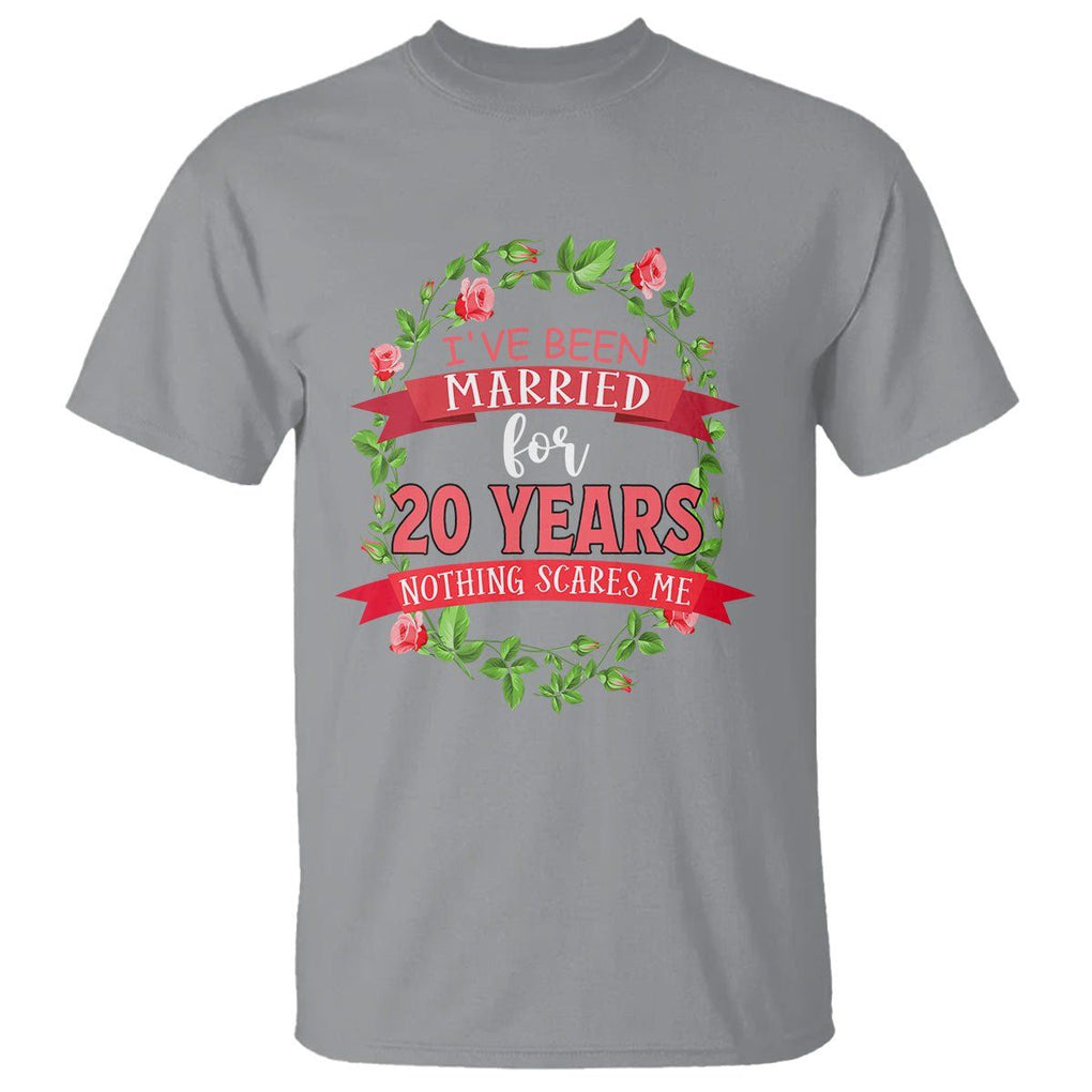 20th Wedding Anniversary T Shirt Marriaged For 20 Years Nothing Scares Me TS09 Sport Gray Printyourwear