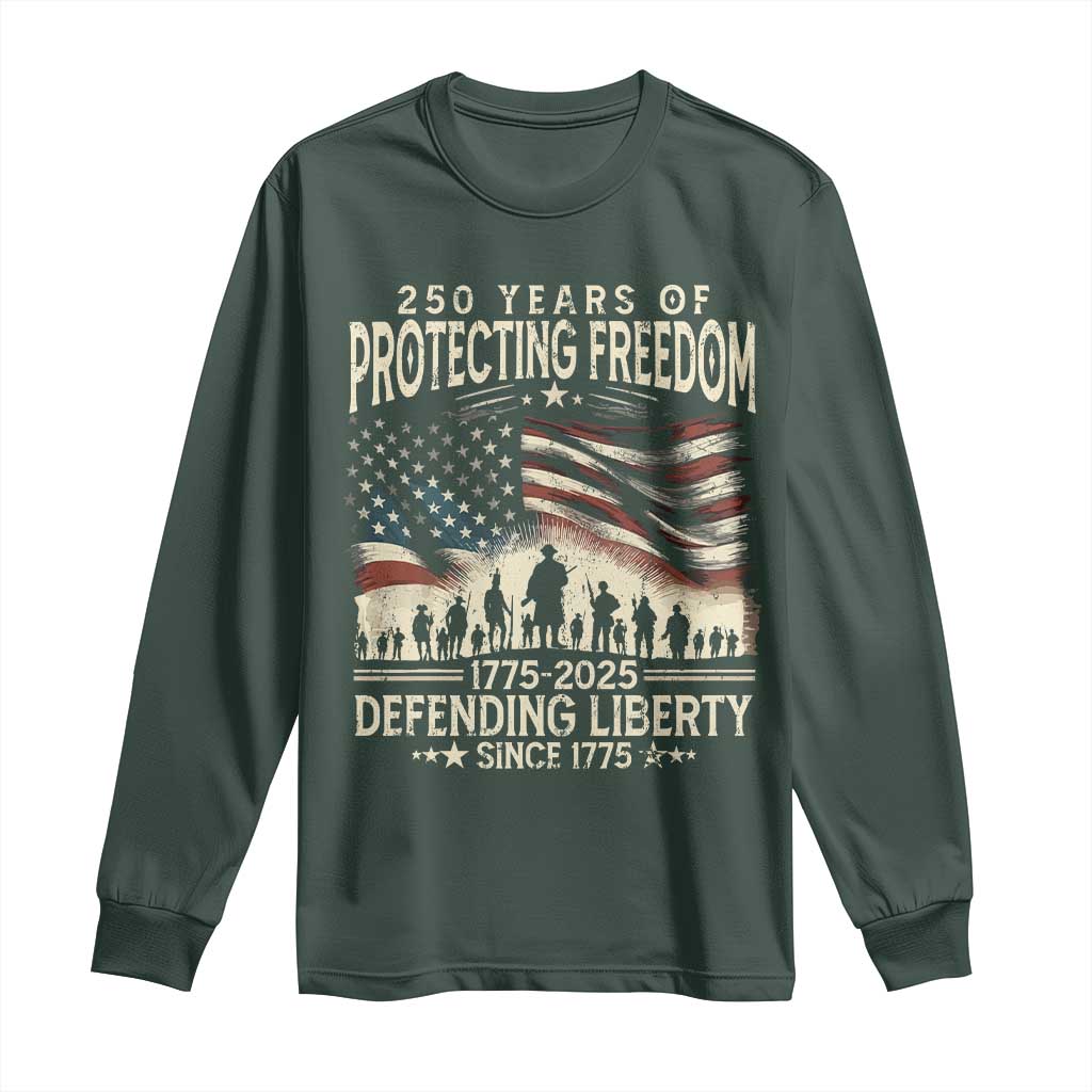 250 Years Of Protecting Freedom Defending Liberty Since 1775 Long Sleeve Shirt US Military Army Birthday TS11 Dark Forest Green Print Your Wear