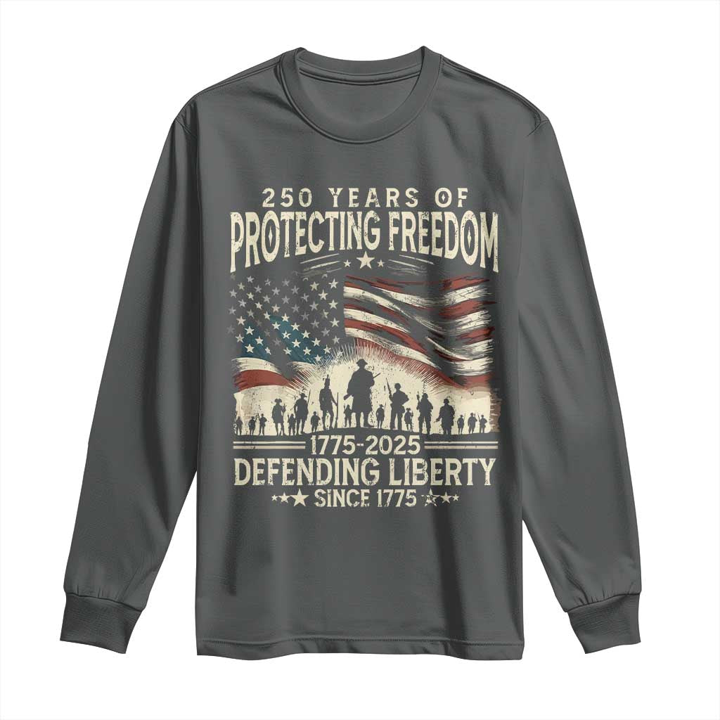 250 Years Of Protecting Freedom Defending Liberty Since 1775 Long Sleeve Shirt US Military Army Birthday TS11 Dark Heather Print Your Wear