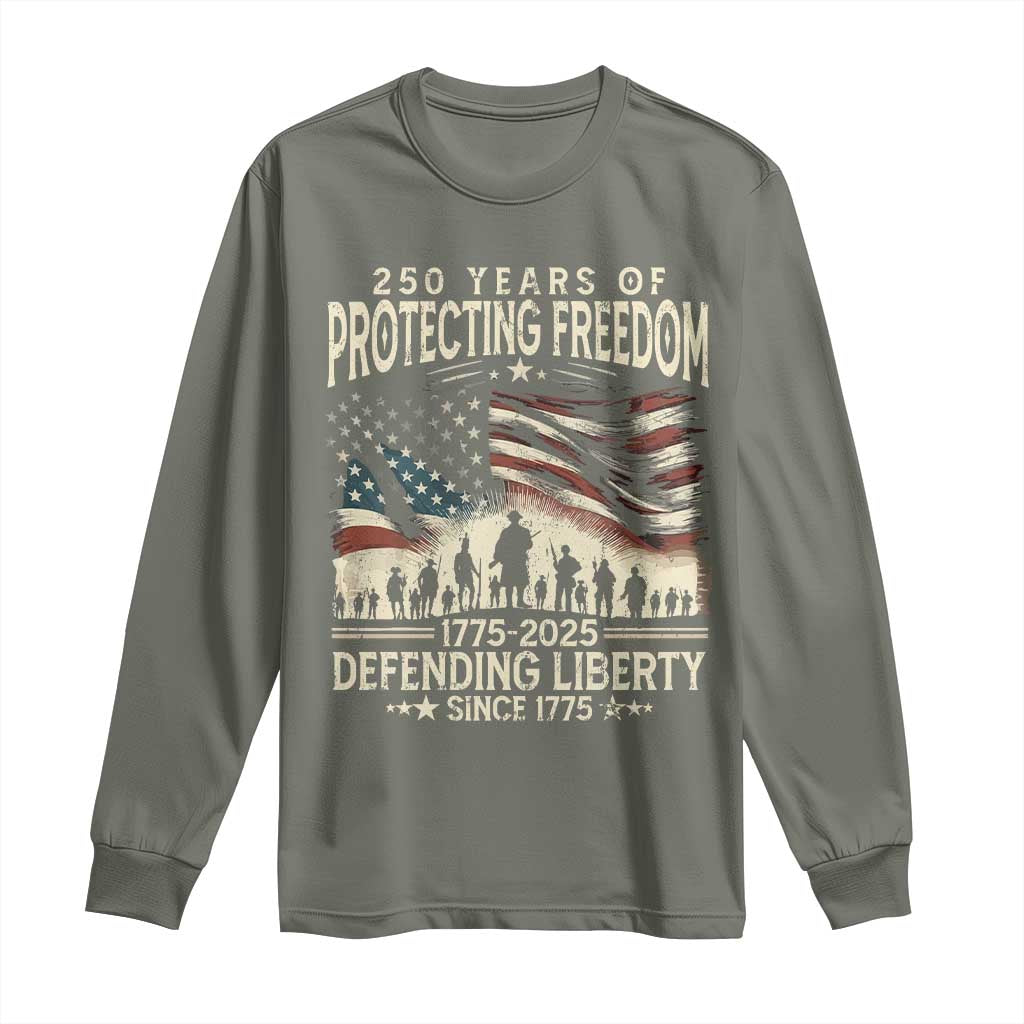250 Years Of Protecting Freedom Defending Liberty Since 1775 Long Sleeve Shirt US Military Army Birthday TS11 Military Green Print Your Wear