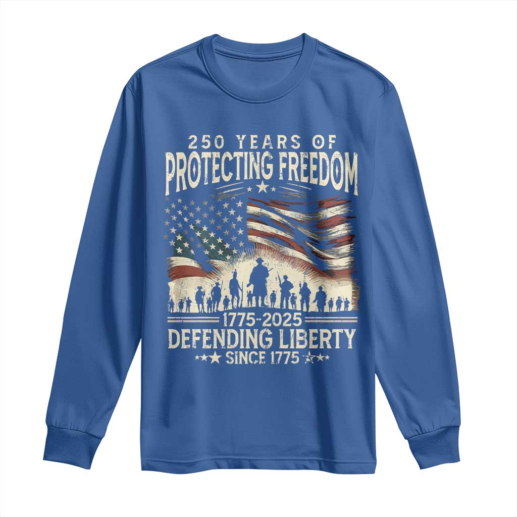 250 Years Of Protecting Freedom Defending Liberty Since 1775 Long Sleeve Shirt US Military Army Birthday TS11 Royal Blue Print Your Wear