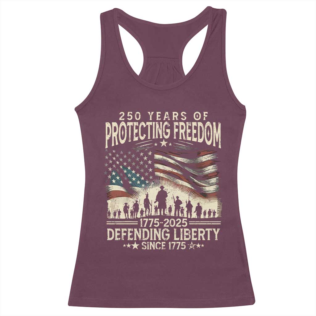250 Years Of Protecting Freedom Defending Liberty Since 1775 Racerback Tank Top US Military Army Birthday TS11 Maroon Print Your Wear