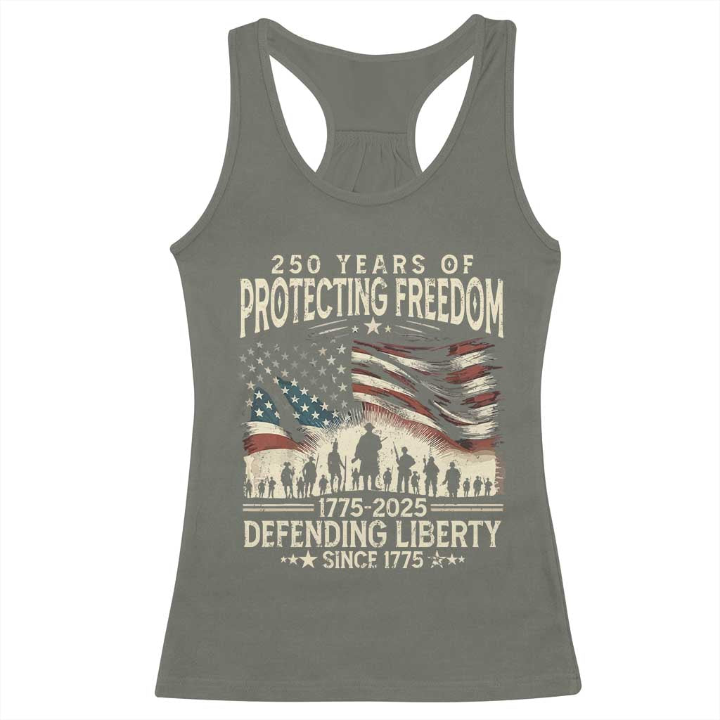 250 Years Of Protecting Freedom Defending Liberty Since 1775 Racerback Tank Top US Military Army Birthday TS11 Military Green Print Your Wear