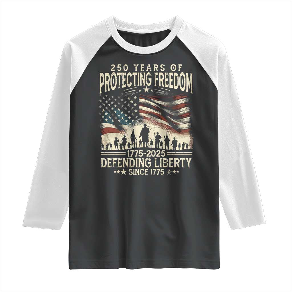 250 Years Of Protecting Freedom Defending Liberty Since 1775 Raglan Shirt US Military Army Birthday TS11 Black White Print Your Wear