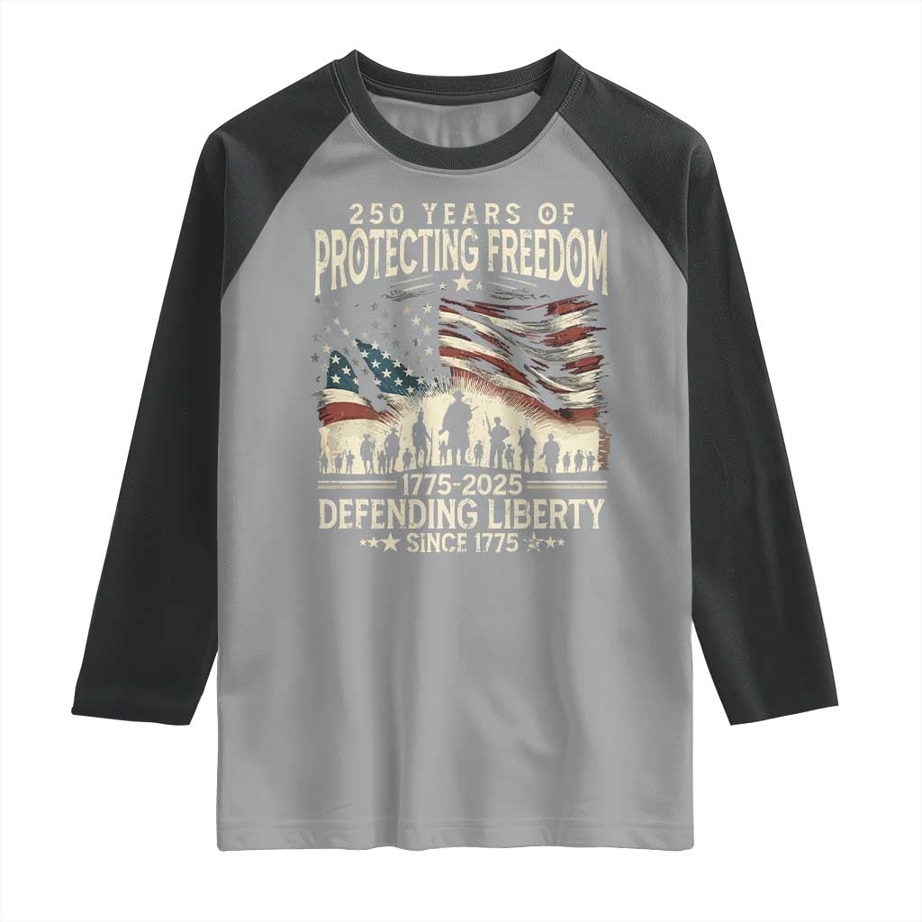250 Years Of Protecting Freedom Defending Liberty Since 1775 Raglan Shirt US Military Army Birthday TS11 Sport Gray Black Print Your Wear