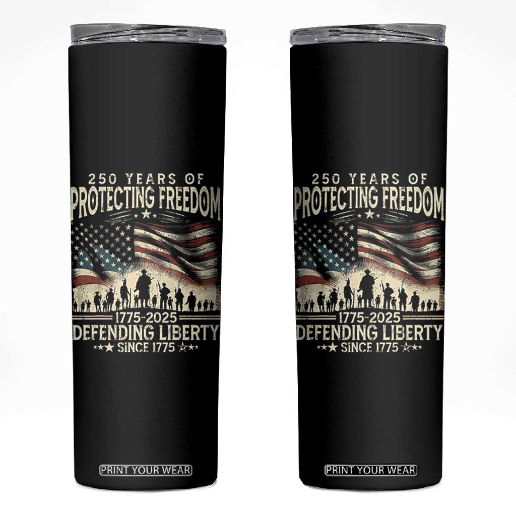 250 Years Of Protecting Freedom Defending Liberty Since 1775 Skinny Tumbler US Military Army Birthday TS11 Black Print Your Wear
