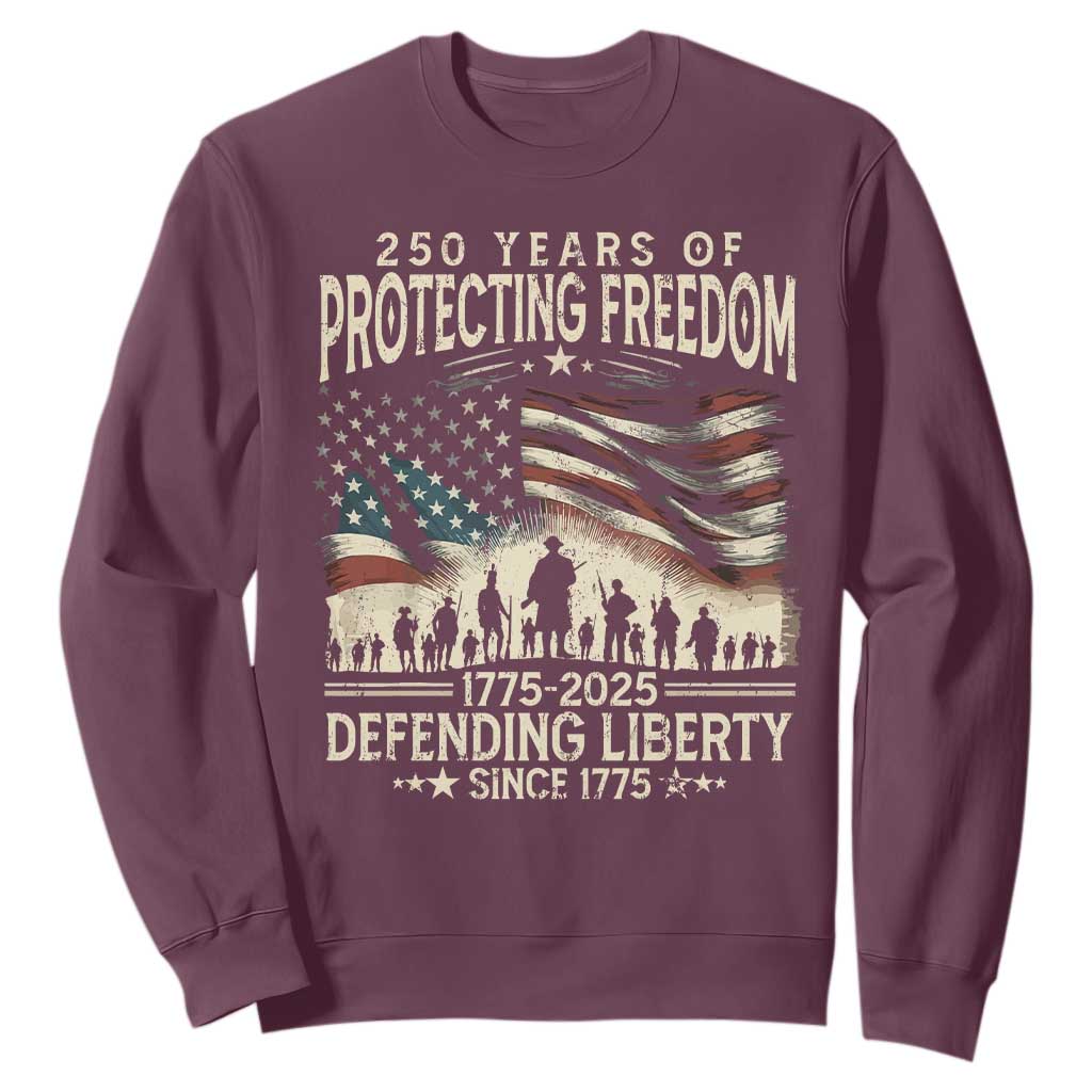 250 Years Of Protecting Freedom Defending Liberty Since 1775 Sweatshirt US Military Army Birthday TS11 Maroon Print Your Wear