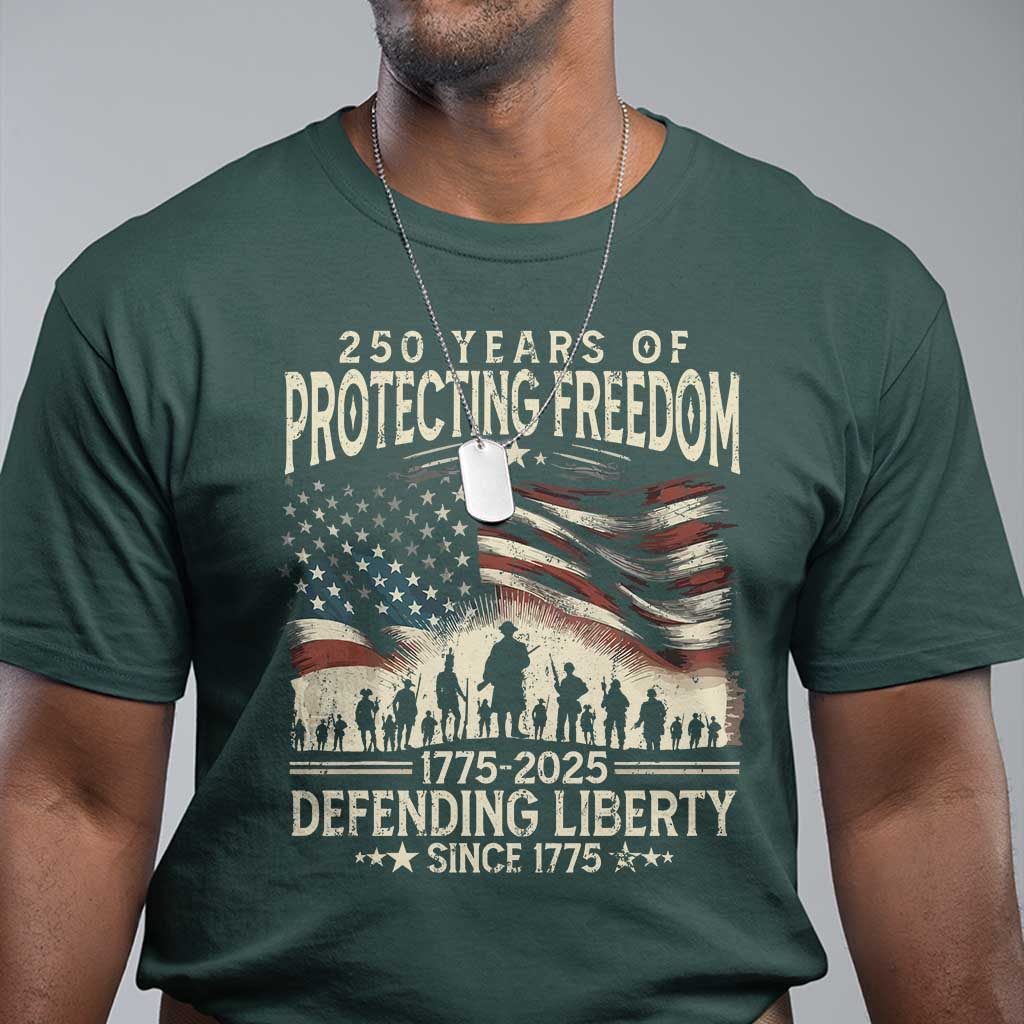 250 Years Of Protecting Freedom Defending Liberty Since 1775 T Shirt US Military Army Birthday TS11 Dark Forest Green Print Your Wear