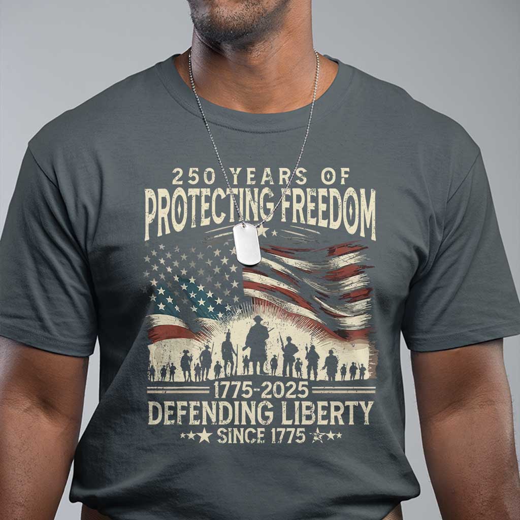 250 Years Of Protecting Freedom Defending Liberty Since 1775 T Shirt US Military Army Birthday TS11 Dark Heather Print Your Wear