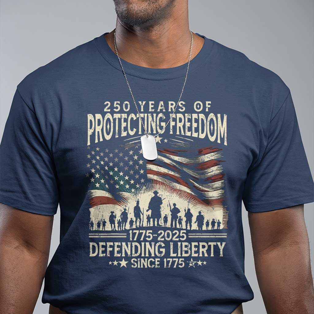 250 Years Of Protecting Freedom Defending Liberty Since 1775 T Shirt US Military Army Birthday TS11 Navy Print Your Wear