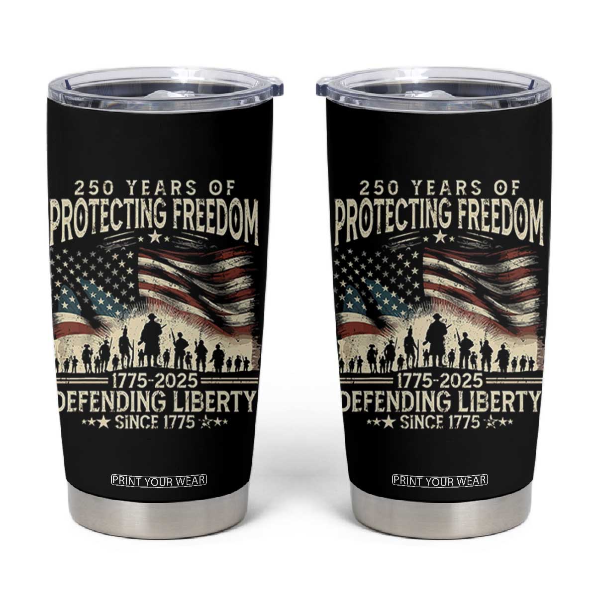 250 Years Of Protecting Freedom Defending Liberty Since 1775 Tumbler Cup US Military Army Birthday TS11 Black Print Your Wear