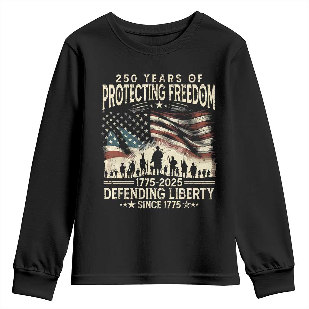 250 Years Of Protecting Freedom Defending Liberty Since 1775 Youth Sweatshirt US Military Army Birthday TS11 Black Print Your Wear