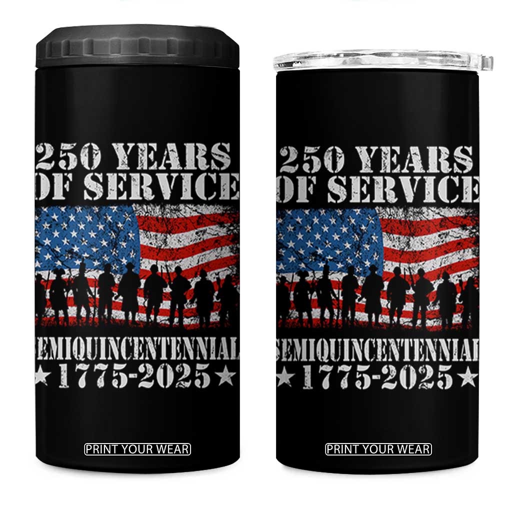 250 Years Of Service Semiquincentennial 4 in 1 Can Cooler Tumbler US Military Army Birthday American Flag TS11 One Size: 16 oz Black Print Your Wear