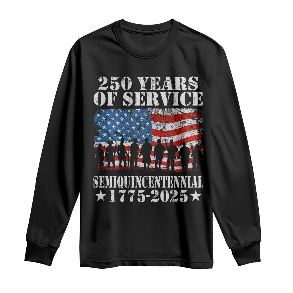 250 Years Of Service Semiquincentennial Long Sleeve Shirt US Military Army Birthday American Flag TS11 Black Print Your Wear