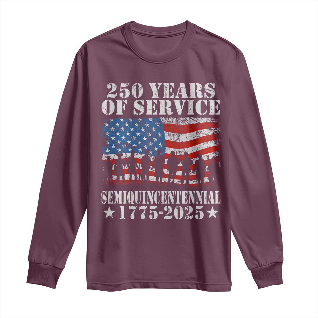 250 Years Of Service Semiquincentennial Long Sleeve Shirt US Military Army Birthday American Flag TS11 Maroon Print Your Wear