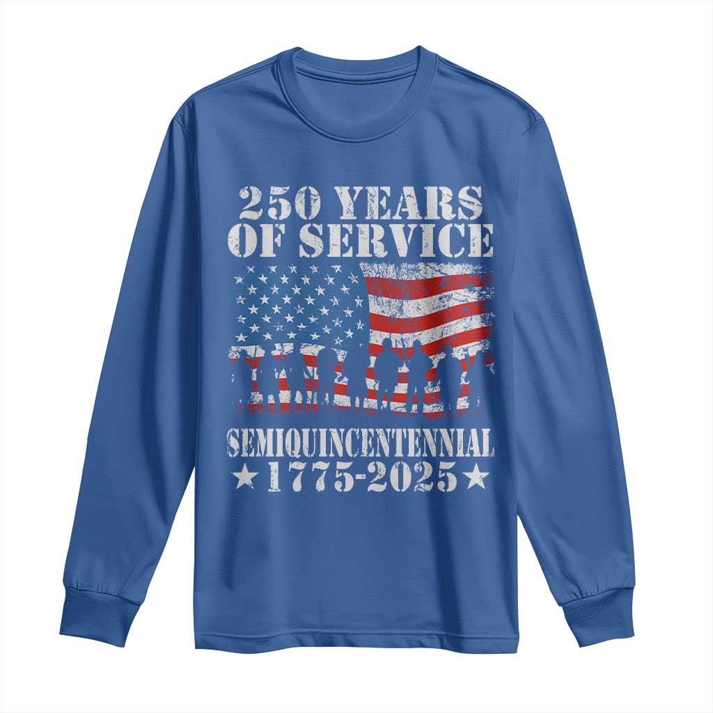250 Years Of Service Semiquincentennial Long Sleeve Shirt US Military Army Birthday American Flag TS11 Royal Blue Print Your Wear