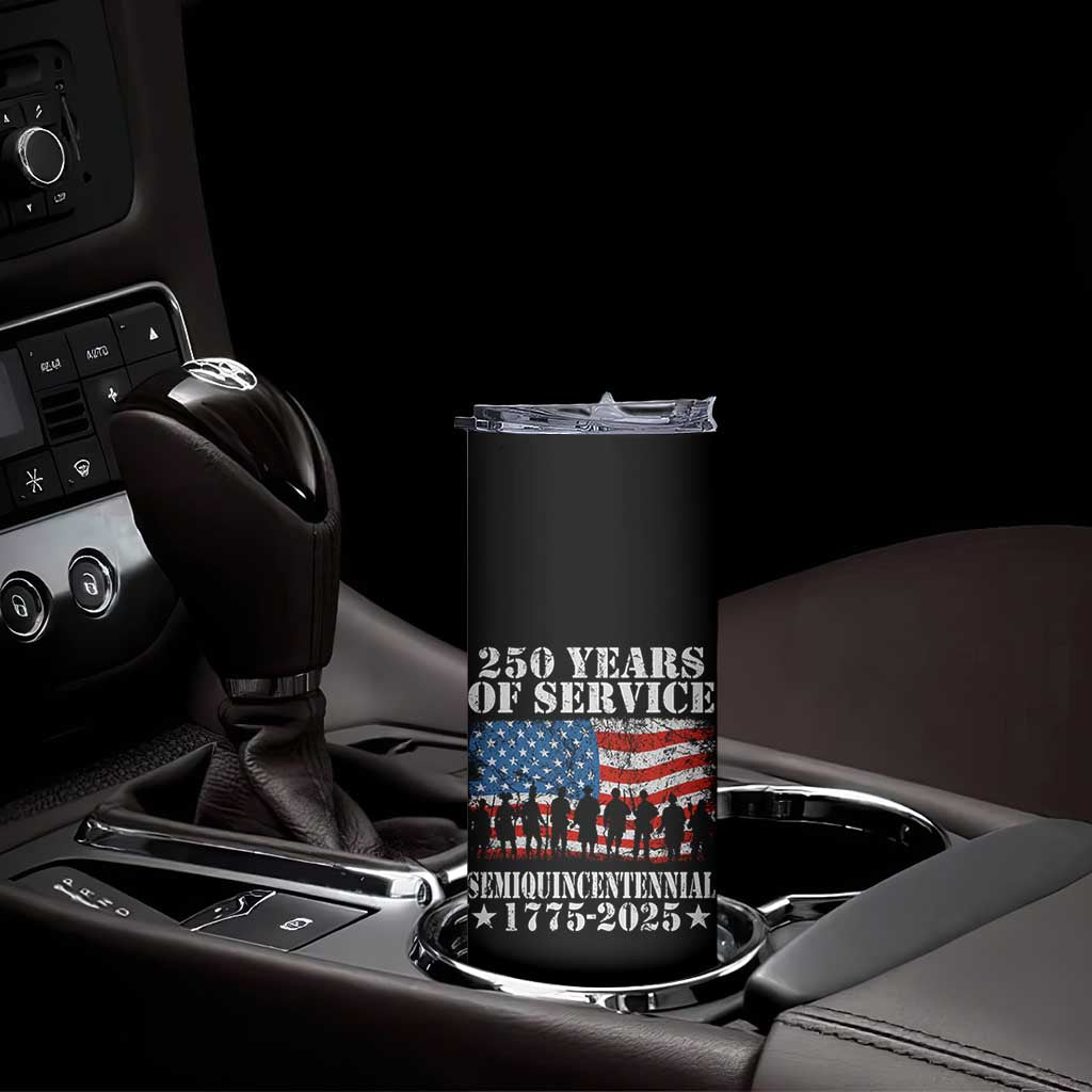 250 Years Of Service Semiquincentennial Skinny Tumbler US Military Army Birthday American Flag TS11 Print Your Wear