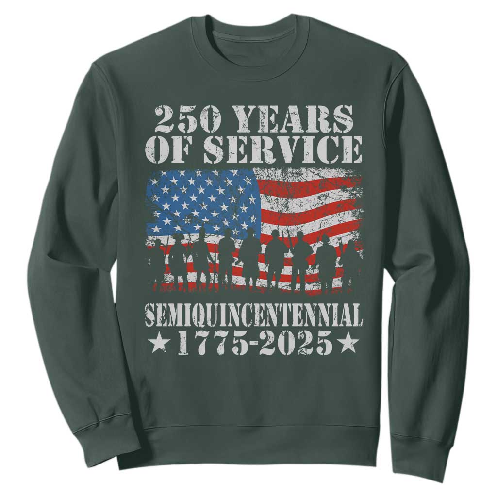 250 Years Of Service Semiquincentennial Sweatshirt US Military Army Birthday American Flag TS11 Dark Forest Green Print Your Wear