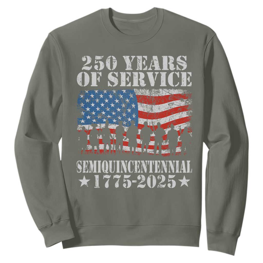 250 Years Of Service Semiquincentennial Sweatshirt US Military Army Birthday American Flag TS11 Military Green Print Your Wear