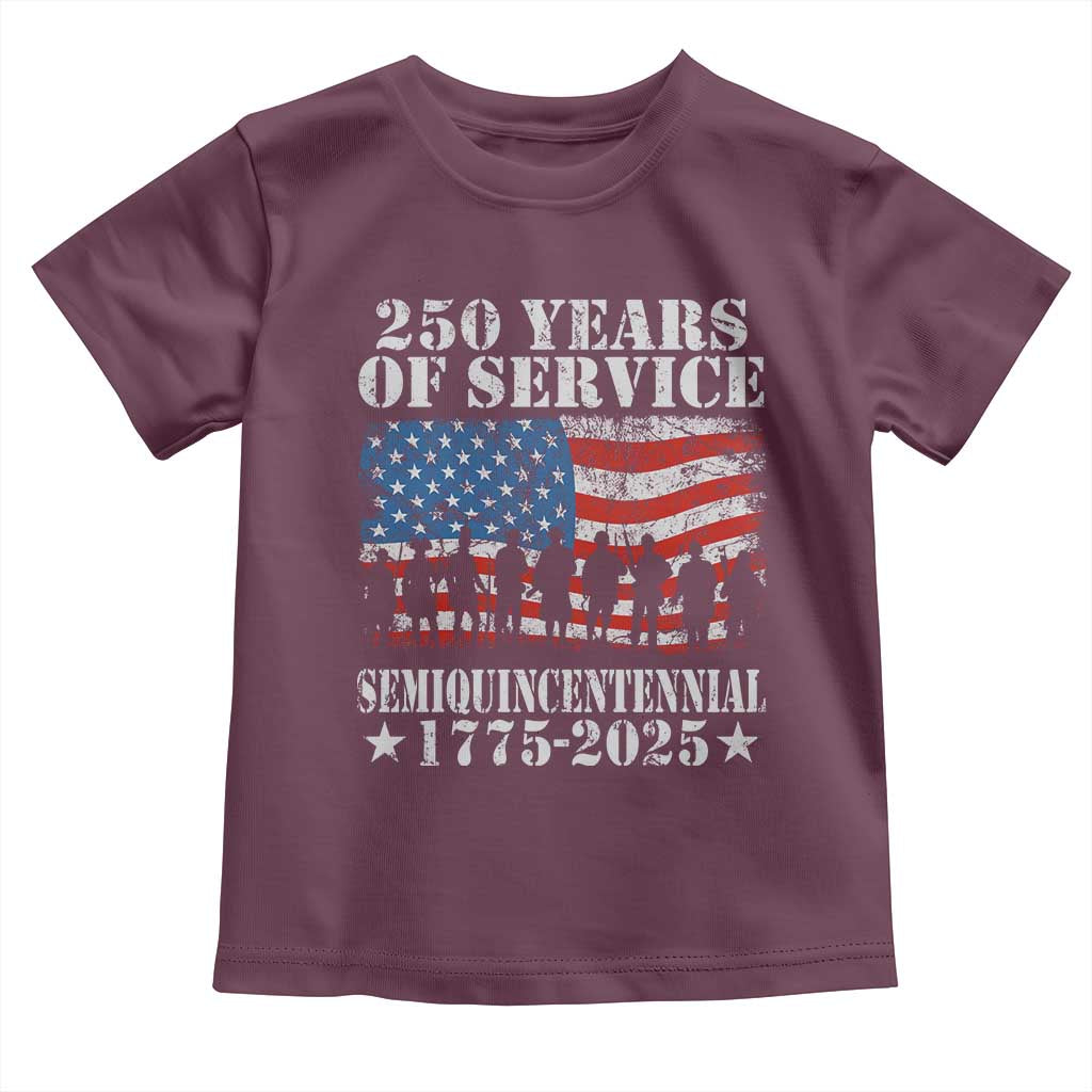 250 Years Of Service Semiquincentennial Toddler T Shirt US Military Army Birthday American Flag TS11 Maroon Print Your Wear