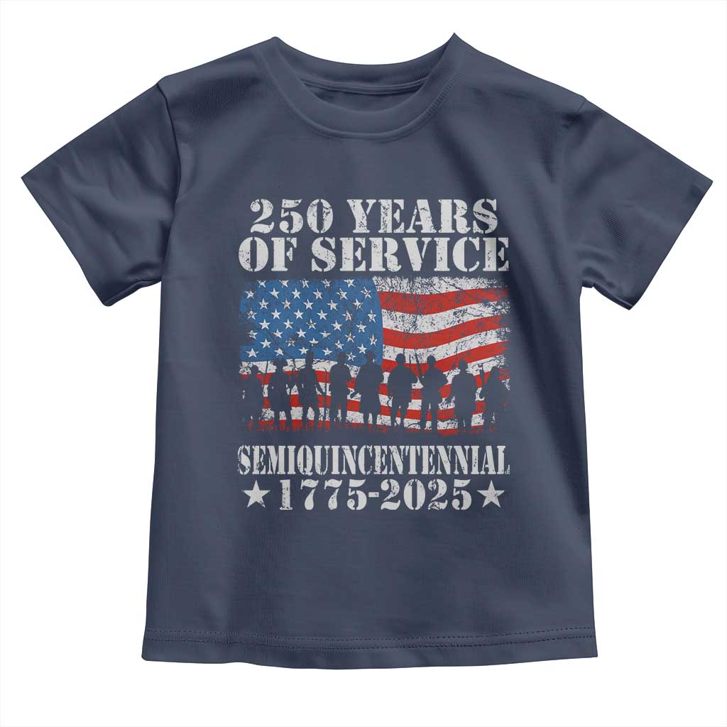 250 Years Of Service Semiquincentennial Toddler T Shirt US Military Army Birthday American Flag TS11 Navy Print Your Wear