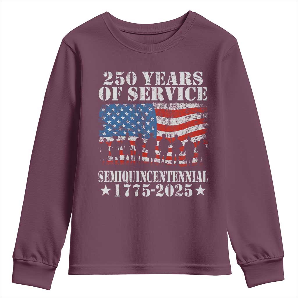 250 Years Of Service Semiquincentennial Youth Sweatshirt US Military Army Birthday American Flag TS11 Maroon Print Your Wear