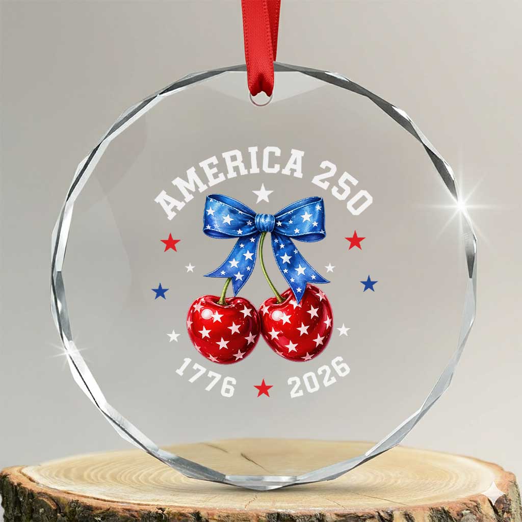250 Anniversary USA Crystal Glass Ornament Cherry Coquette Bow 4th Of July 1776 2026 250th Birthday TS10 Transparent Glass 3'' Circle Print Your Wear