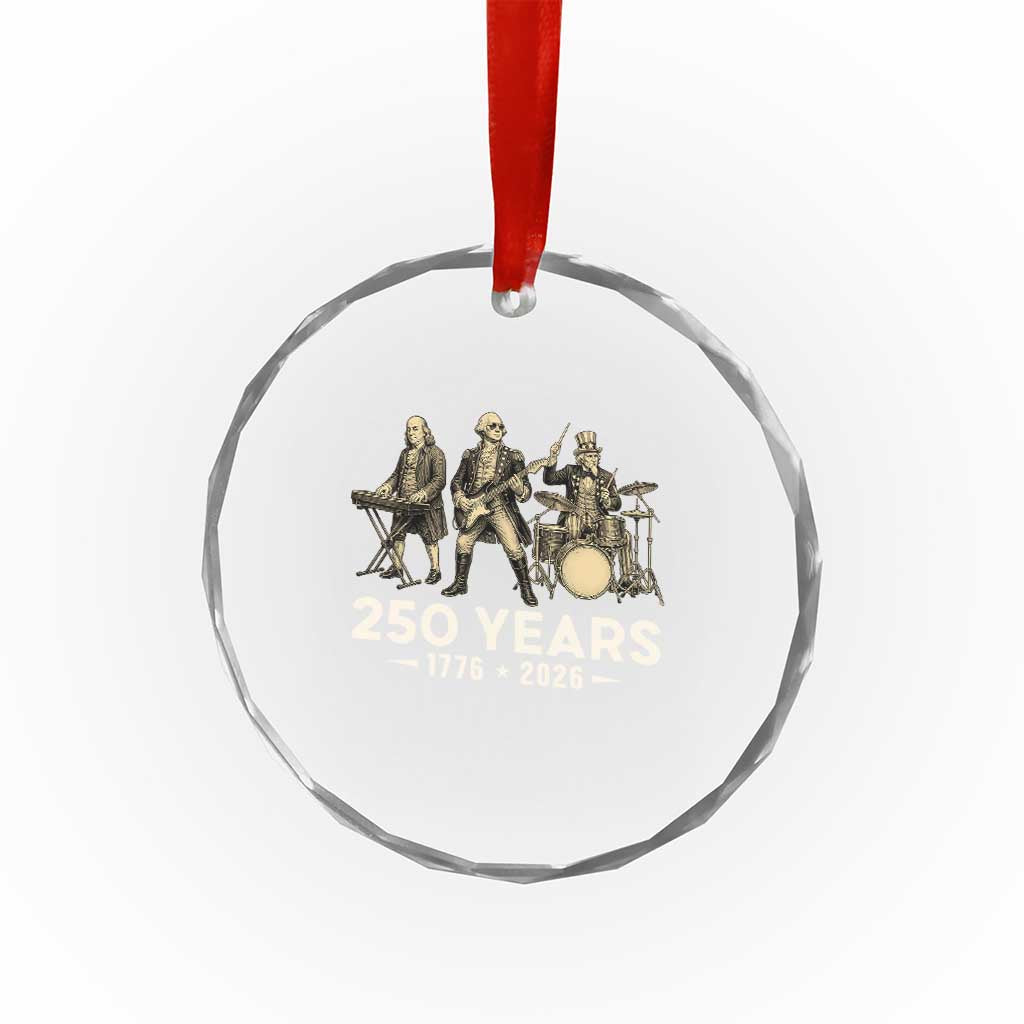250 Years 1776-2026 Founding Fathers Rock Band Crystal Glass Ornament George Washington Benjamin Franklin Uncle Sam TS02 Print Your Wear