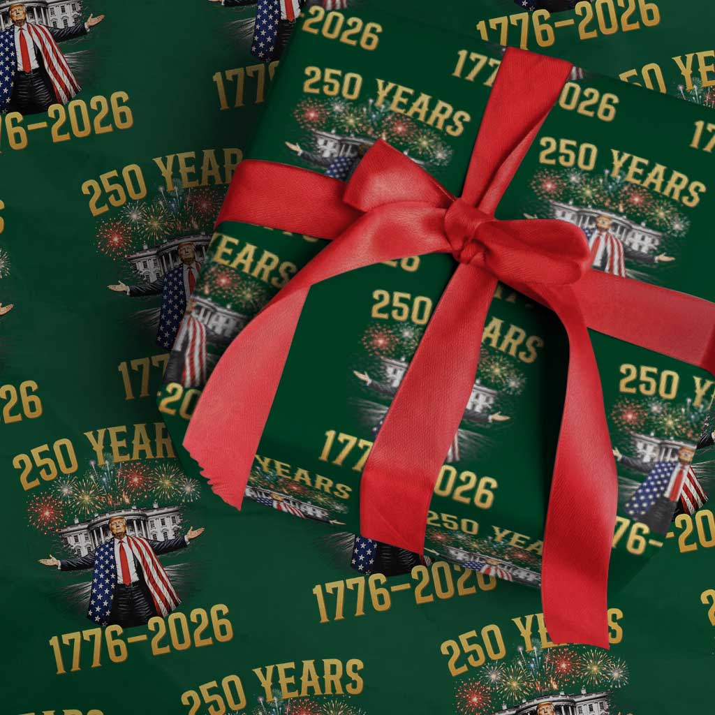 250 Years 1776-2026 Trump Daddys Home Patriotic Wrapping Paper Roll Fireworks 250th Anniversary Semiquincentennial Celebration TS02 Green Print Your Wear