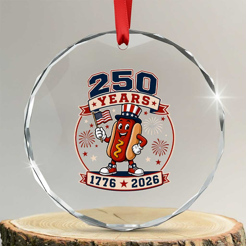 250 Years 1776 to 2026 Cartoon Hot Dog Crystal Glass Ornament Funny Uncle Sam Top Hat Waving American Flag Semiquincentennial TS02 Transparent Glass 3'' Circle Print Your Wear