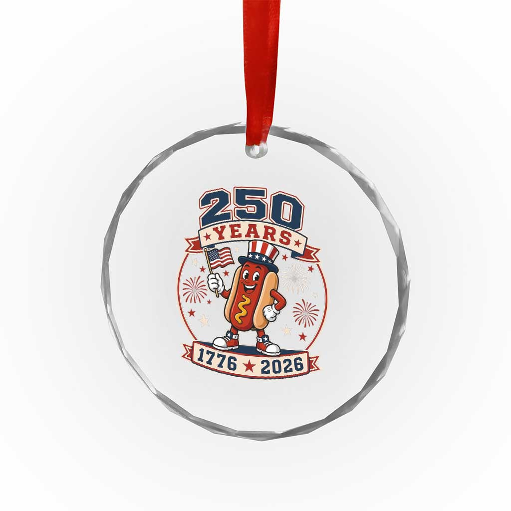 250 Years 1776 to 2026 Cartoon Hot Dog Crystal Glass Ornament Funny Uncle Sam Top Hat Waving American Flag Semiquincentennial