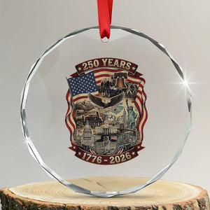 250 Years 1776 to 2026 Ultimate American Landmark Collage Crystal Glass Ornament Liberty Bell Eagle and US Flag Semiquincentennial Patriotic TS02 Transparent Glass 3'' Circle Print Your Wear
