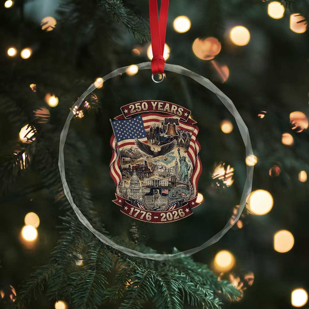 250 Years 1776 to 2026 Ultimate American Landmark Collage Crystal Glass Ornament Liberty Bell Eagle and US Flag Semiquincentennial Patriotic TS02 Print Your Wear