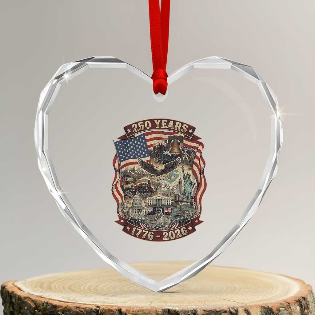250 Years 1776 to 2026 Ultimate American Landmark Collage Heart Crystal Glass Ornament Liberty Bell Eagle and US Flag Semiquincentennial Patriotic