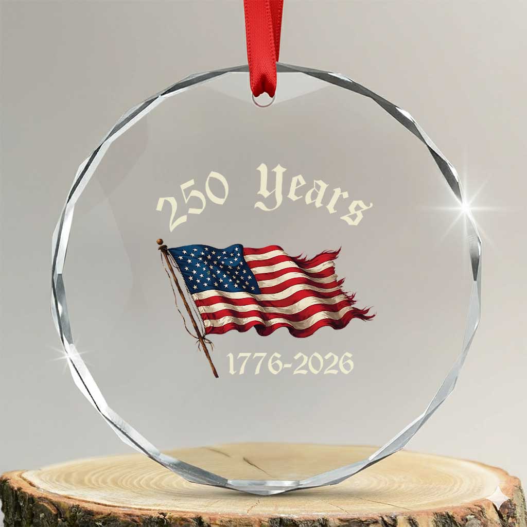 250 Years America Anniversary Crystal Glass Ornament Retro 250th Independence Day Freedom USA Flag TS10 Transparent Glass 3'' Circle Print Your Wear