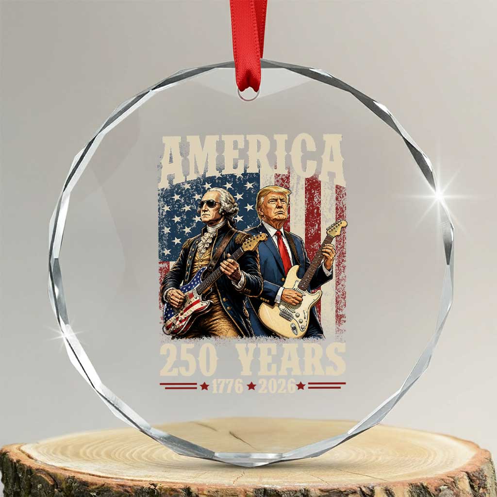 250 Years America Anniversary Crystal Glass Ornament Vintage President Playing Guitar 4th of July TS14 Transparent Glass 3'' Circle Print Your Wear